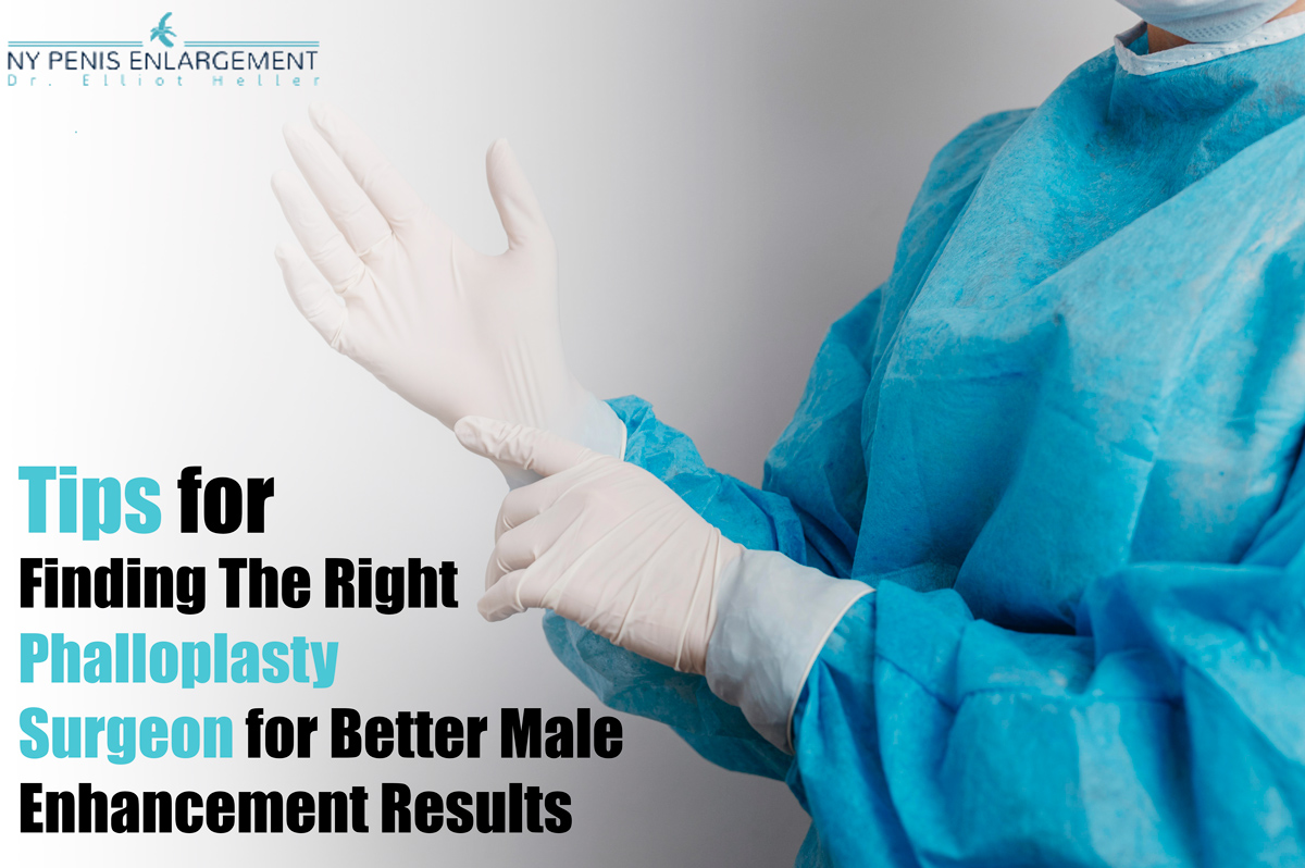 Tips for Finding The Right Phalloplasty Surgeon for Better Male Enhancement Results