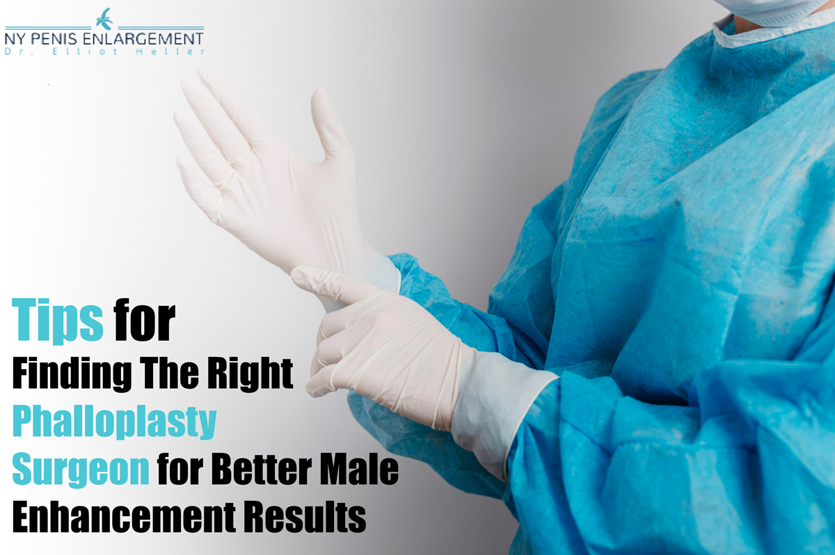 Tips for Finding The Right Phalloplasty Surgeon for Better Male Enhancement Results 